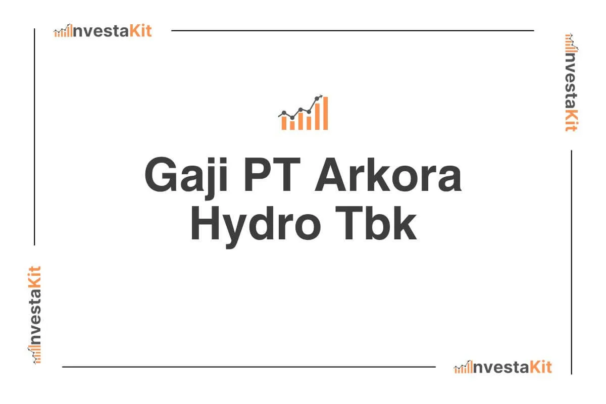 Gaji PT Arkora Hydro Tbk