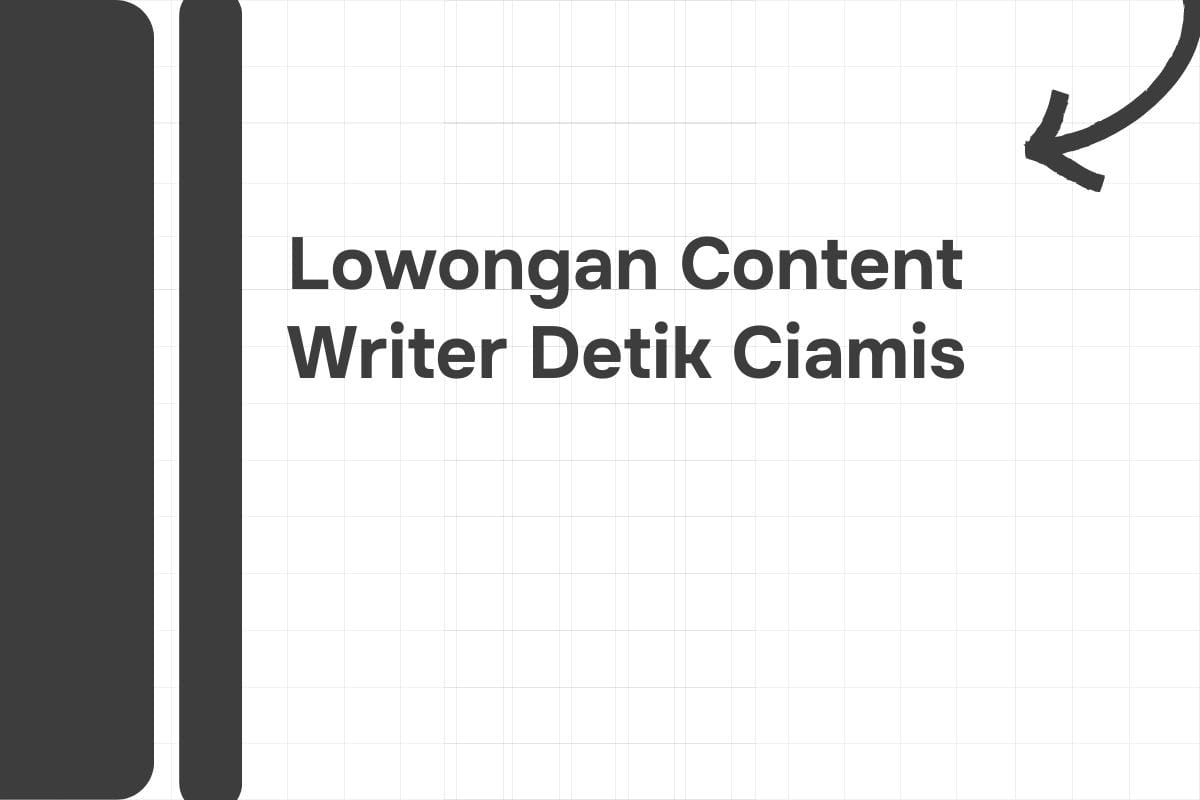 Lowongan Content Writer Detik Ciamis
