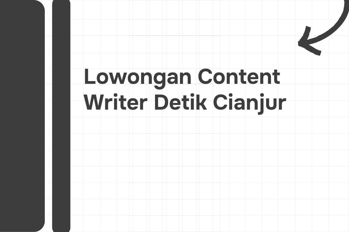 Lowongan Content Writer Detik Cianjur