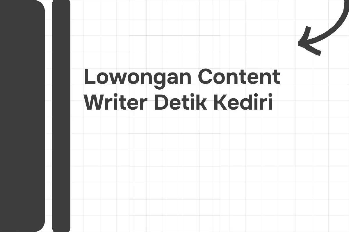 Lowongan Content Writer Detik Kediri