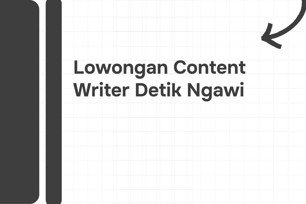 Lowongan Content Writer Detik Ngawi