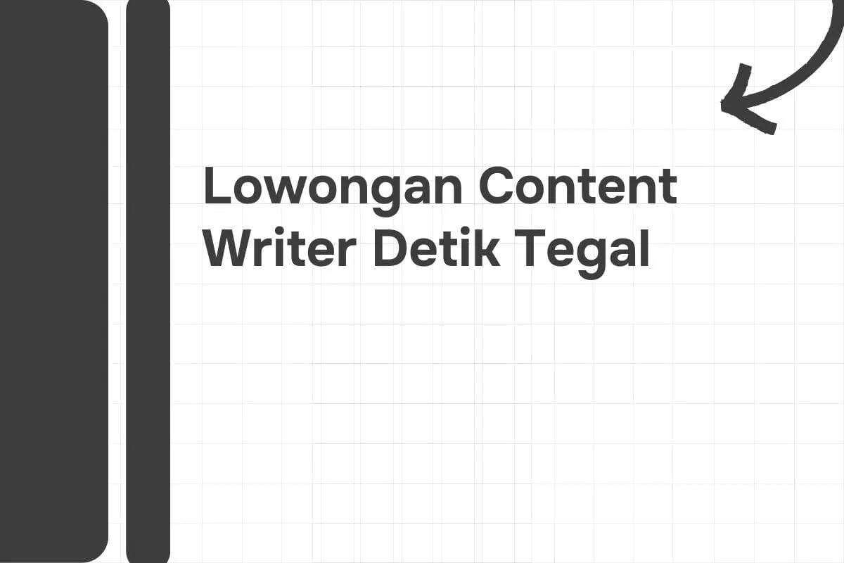 Lowongan Content Writer Detik Tegal