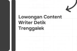 Lowongan Content Writer Detik Trenggalek
