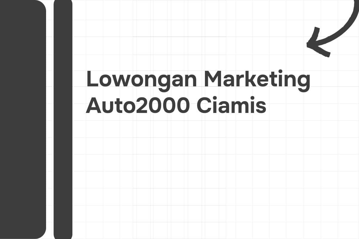 Lowongan Marketing Auto2000 Ciamis Tahun 2024
