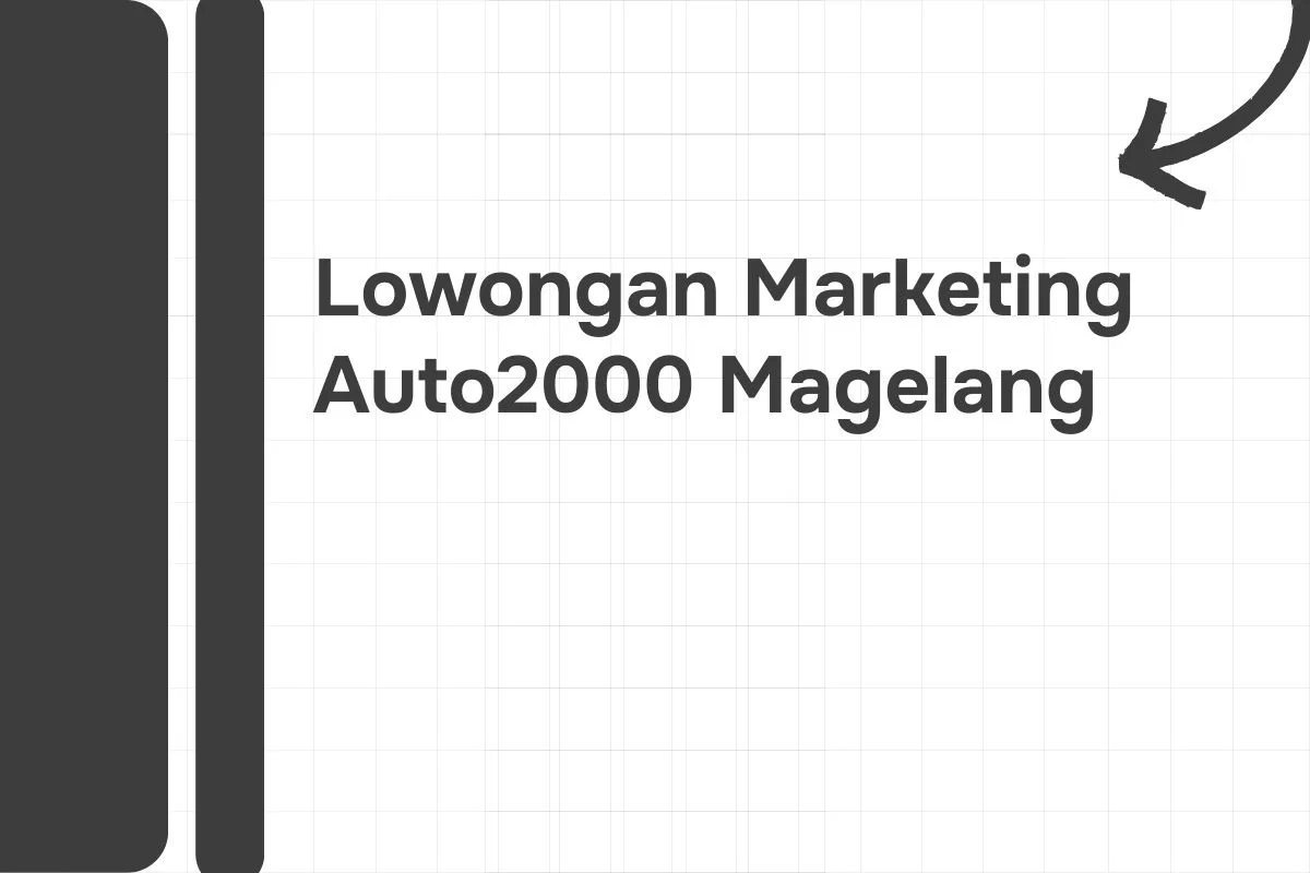 Lowongan Marketing Auto2000 Magelang Tahun 2024
