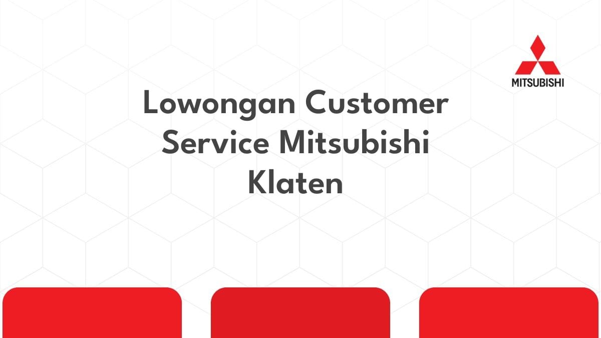 Lowongan Customer Service Mitsubishi Klaten