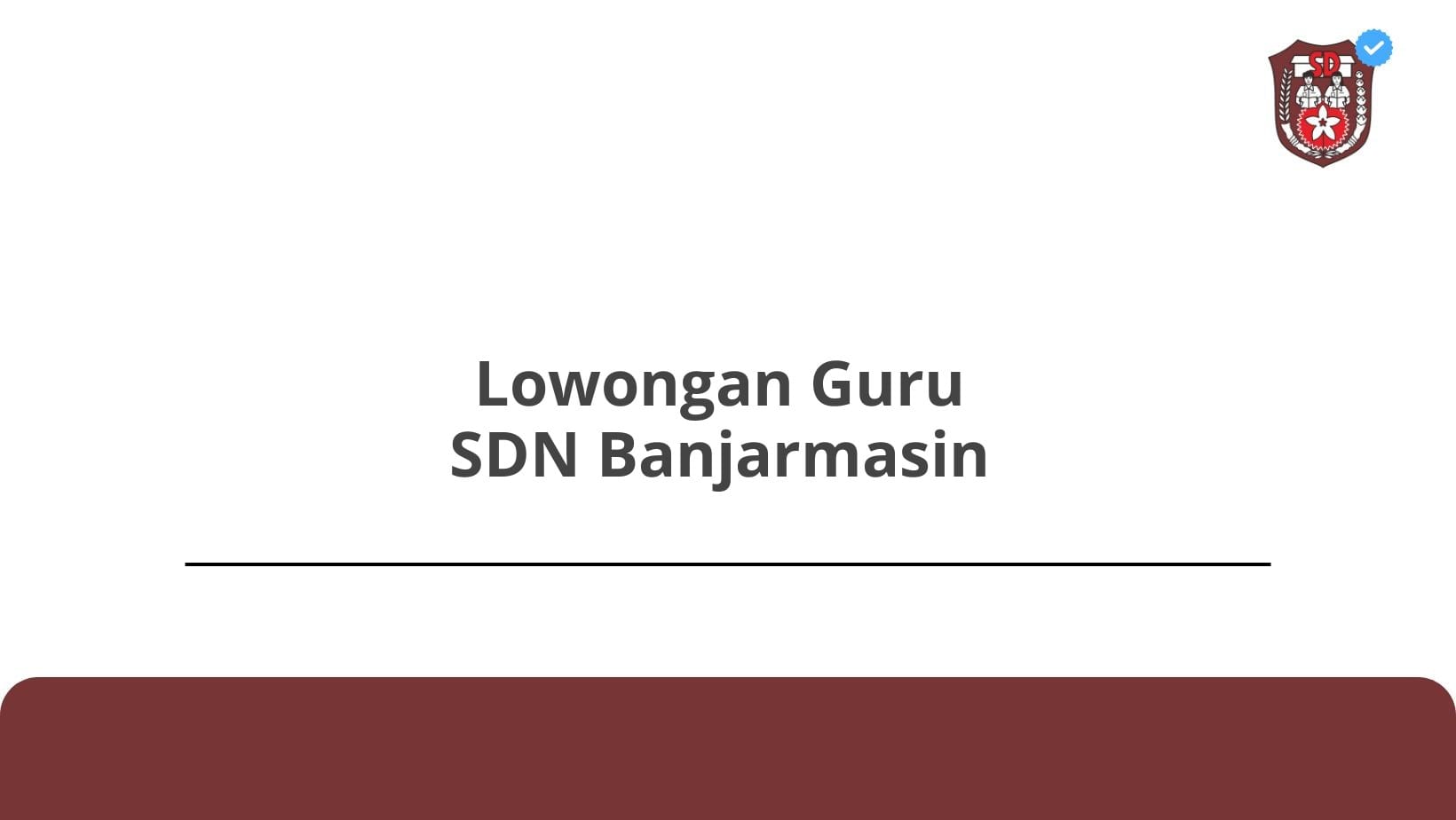 Lowongan Guru SDN Banjarmasin