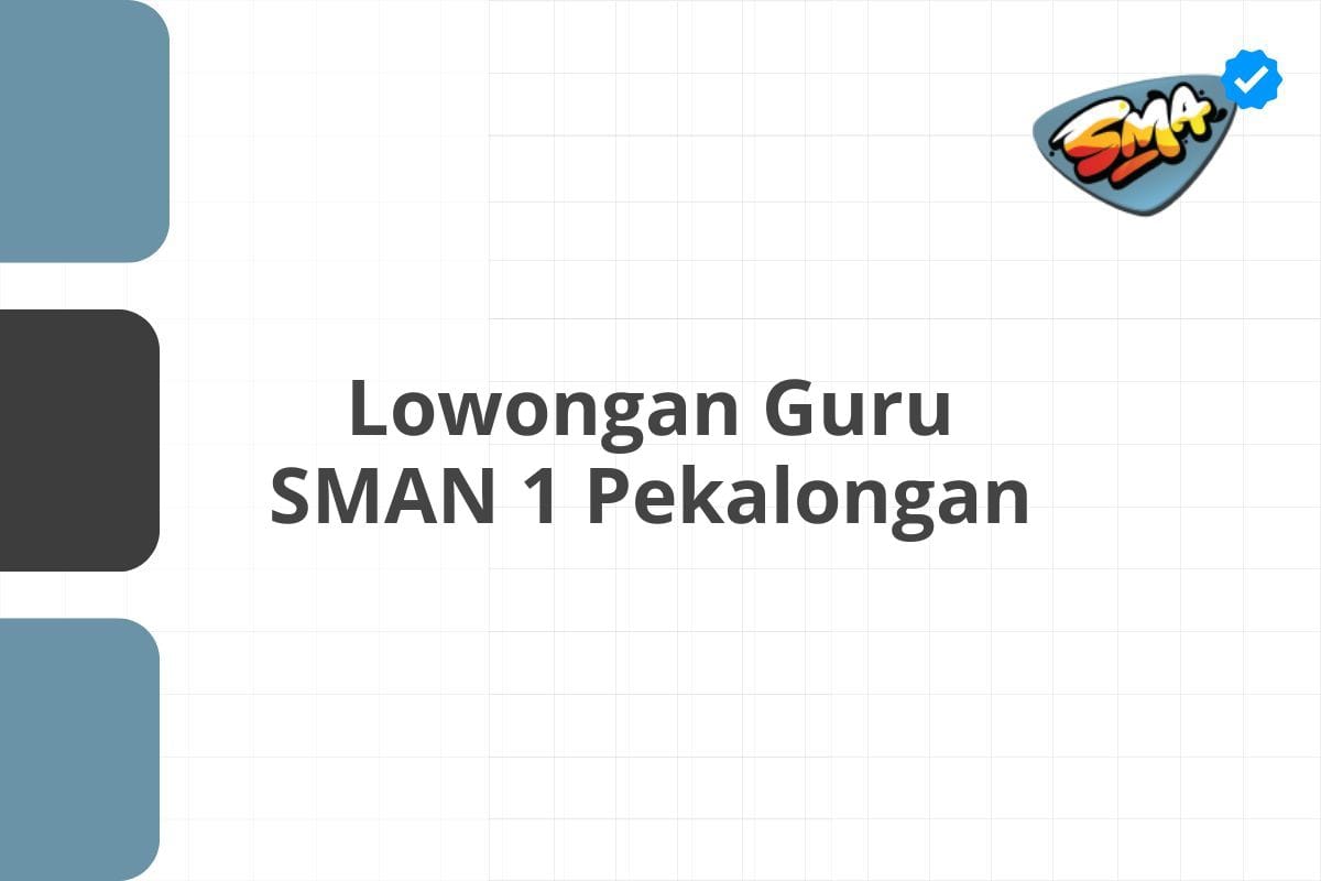 Lowongan Guru SMAN 1 Pekalongan