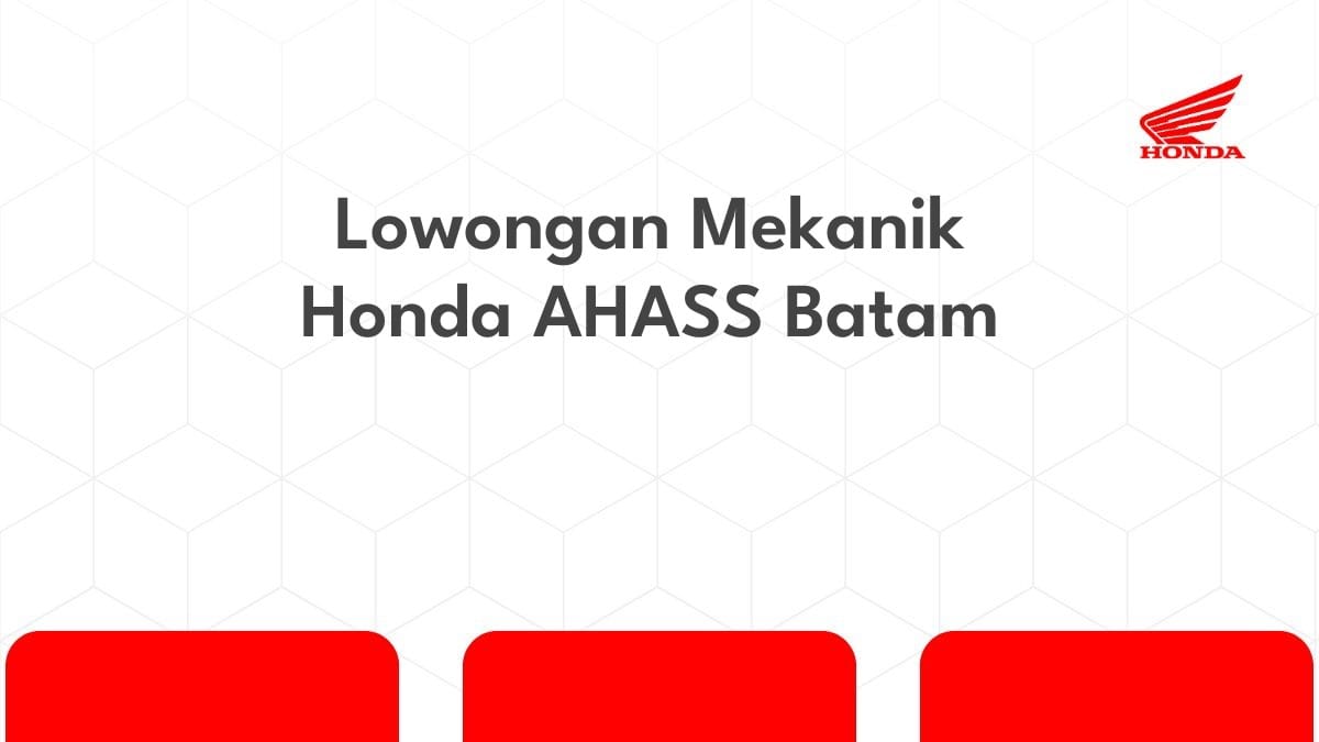 Lowongan Mekanik Honda AHASS Batam