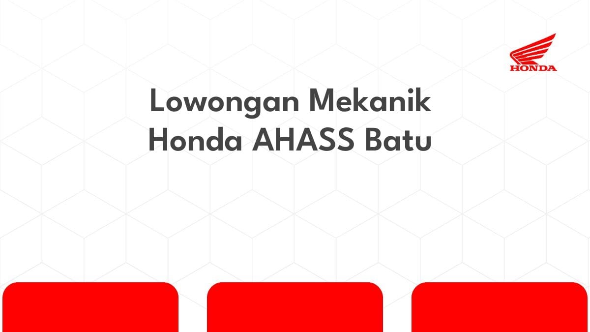 Lowongan Mekanik Honda AHASS Batu