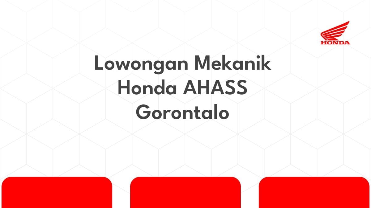 Lowongan Mekanik Honda AHASS Gorontalo