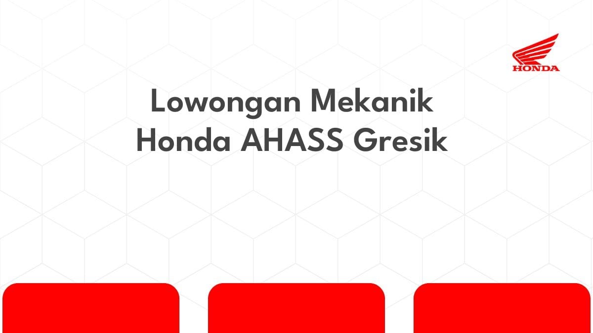 Lowongan Mekanik Honda AHASS Gresik