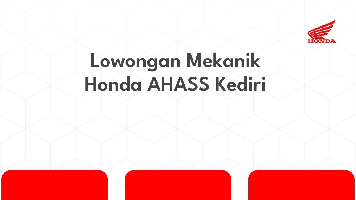 Lowongan Mekanik Honda AHASS Kediri