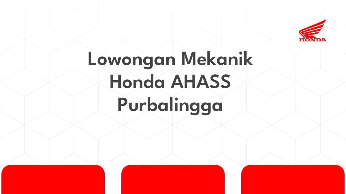 Lowongan Mekanik Honda AHASS Purbalingga