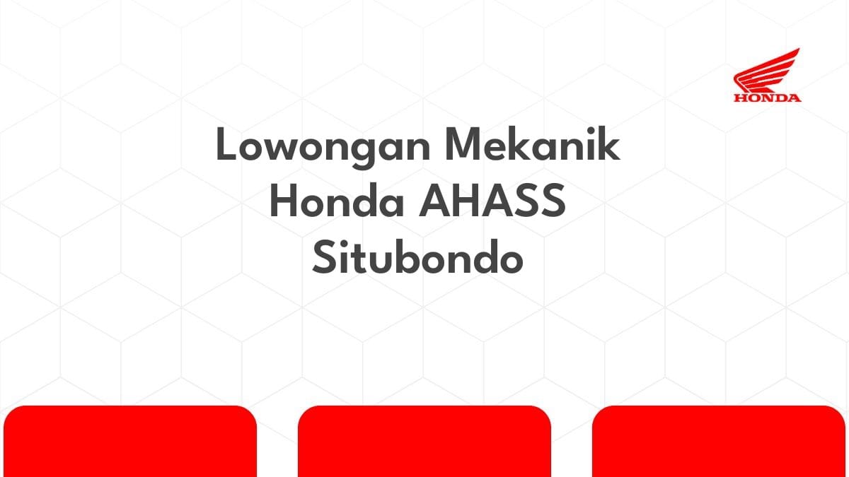 Lowongan Mekanik Honda AHASS Situbondo
