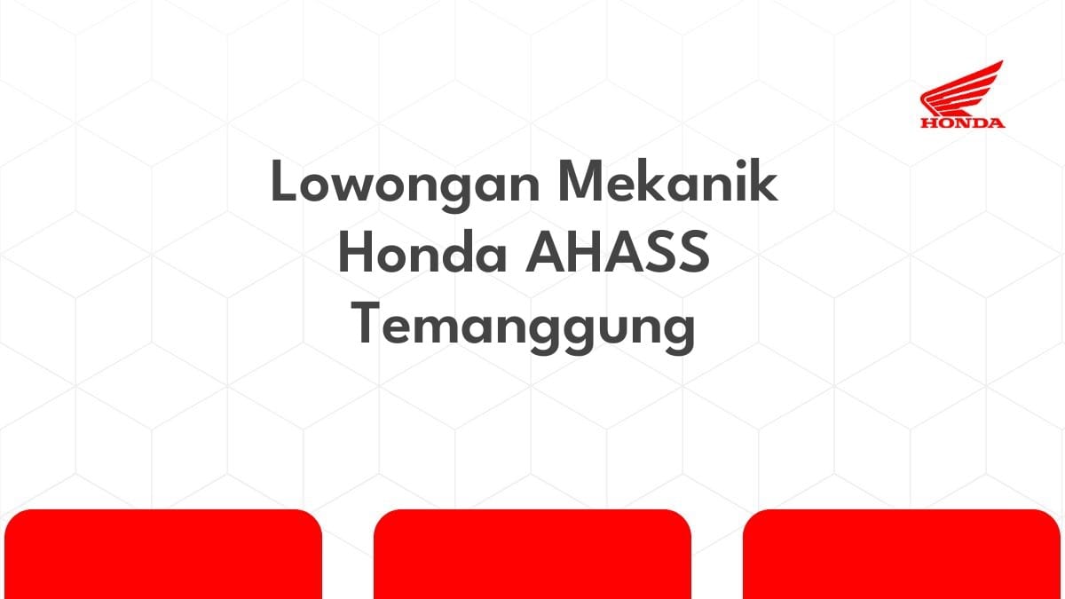 Lowongan Mekanik Honda AHASS Temanggung