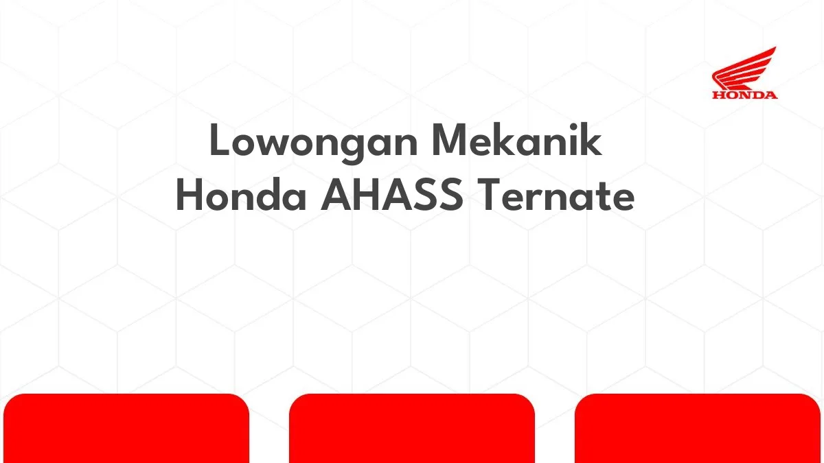 Lowongan Mekanik Honda AHASS Ternate