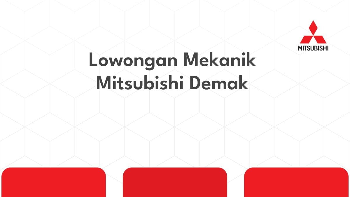 Lowongan Mekanik Mitsubishi Demak