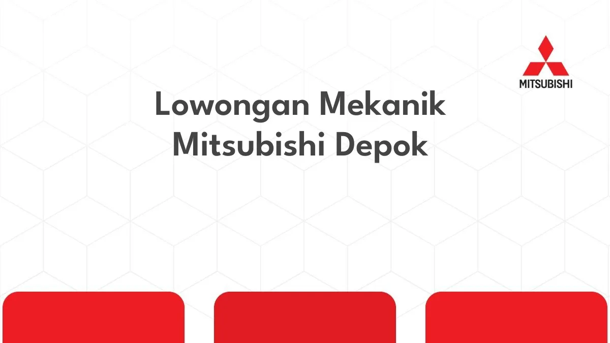 Lowongan Mekanik Mitsubishi Depok