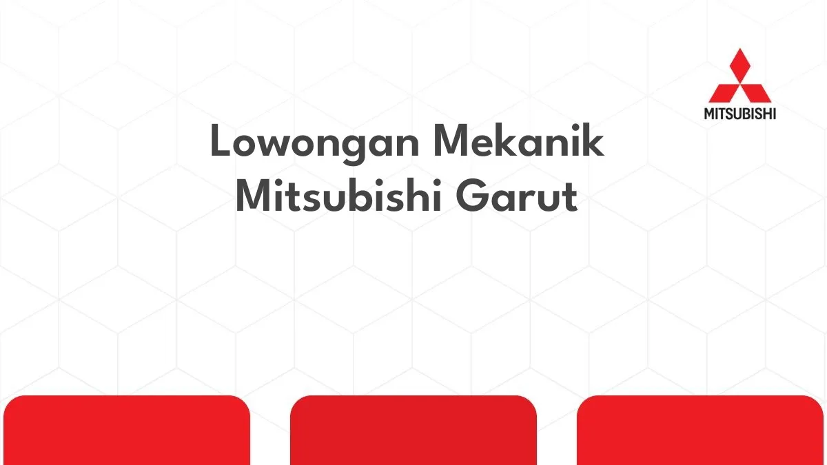 Lowongan Mekanik Mitsubishi Garut