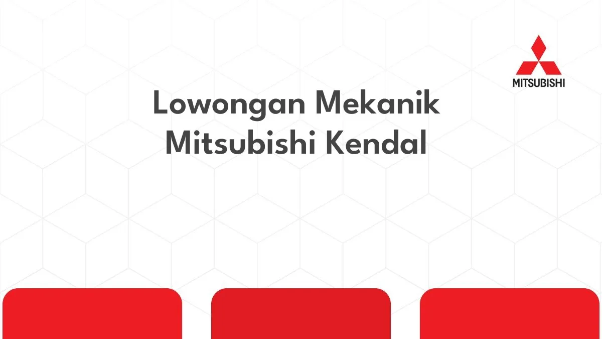 Lowongan Mekanik Mitsubishi Kendal