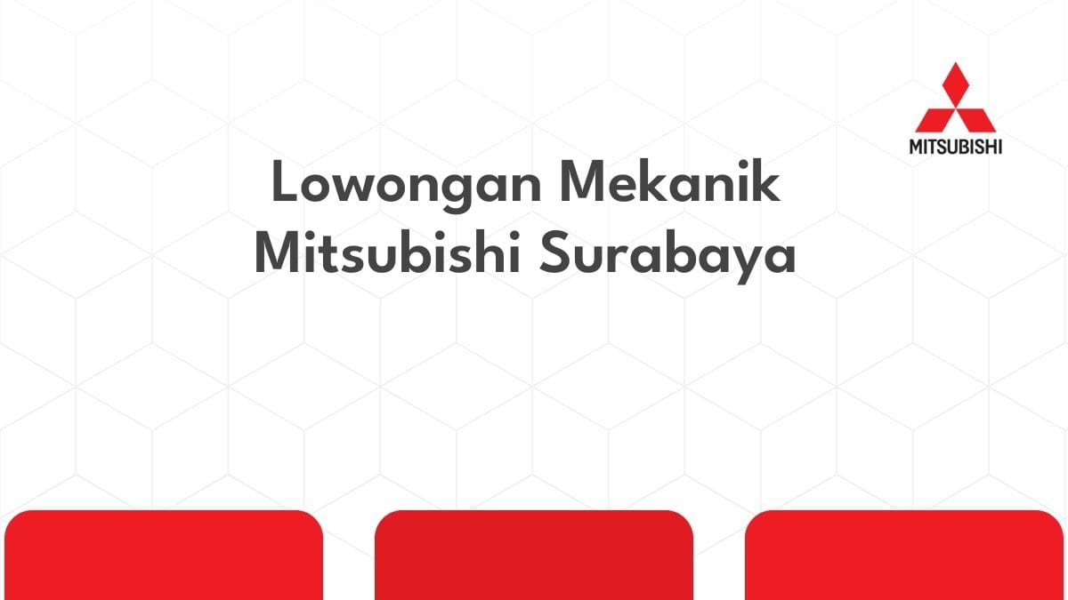 Lowongan Mekanik Mitsubishi Surabaya