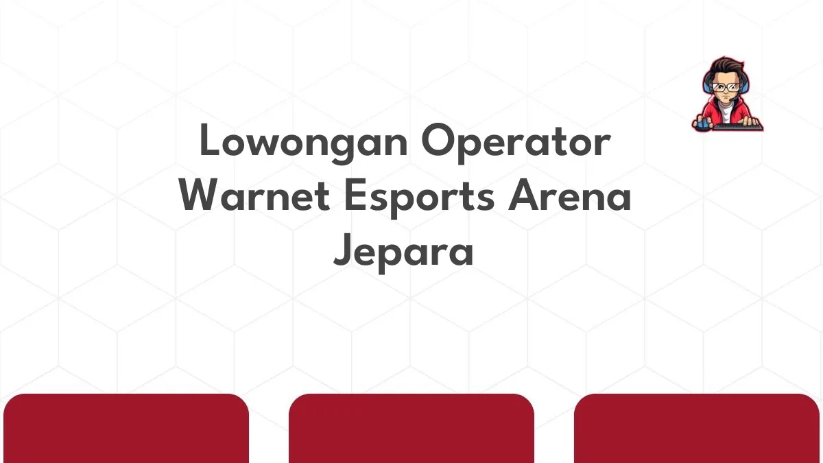 Lowongan Operator Warnet Esports Arena Jepara