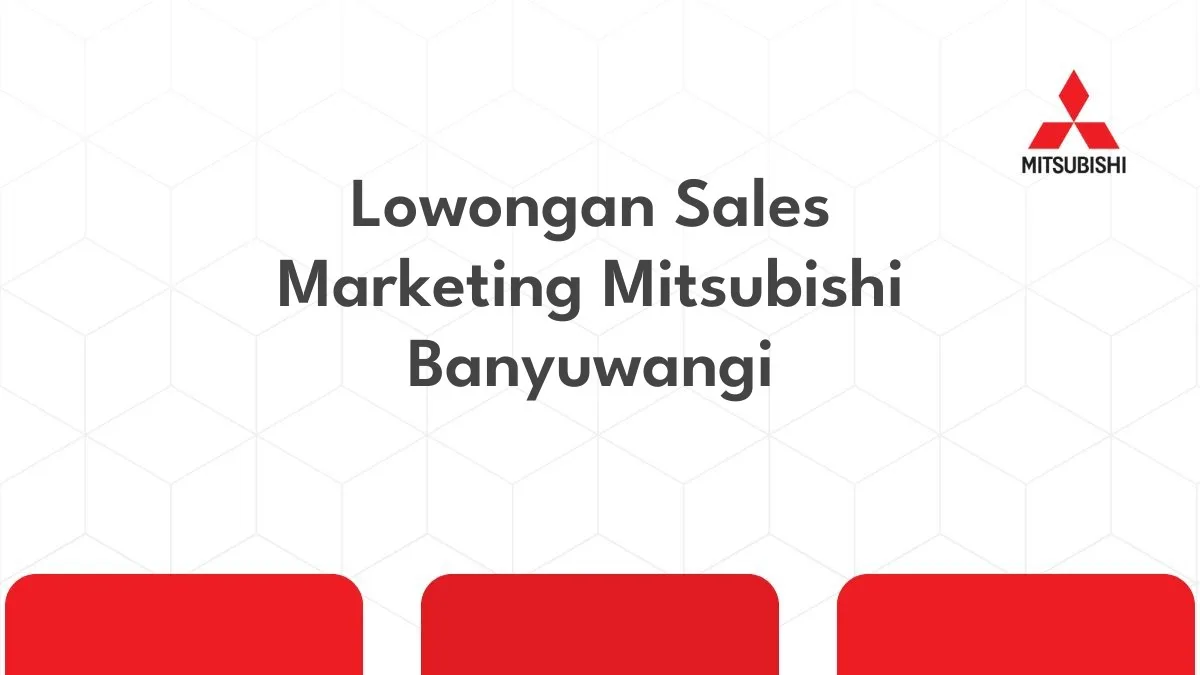 Lowongan Sales Marketing Mitsubishi Banyuwangi