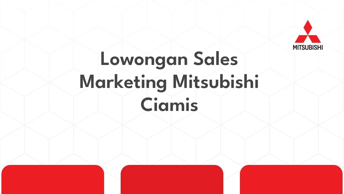 Lowongan Sales Marketing Mitsubishi Ciamis
