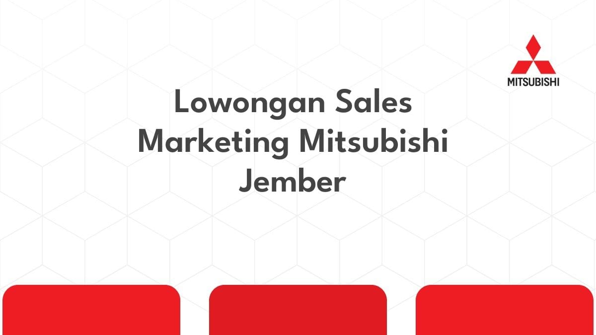 Lowongan Sales Marketing Mitsubishi Jember
