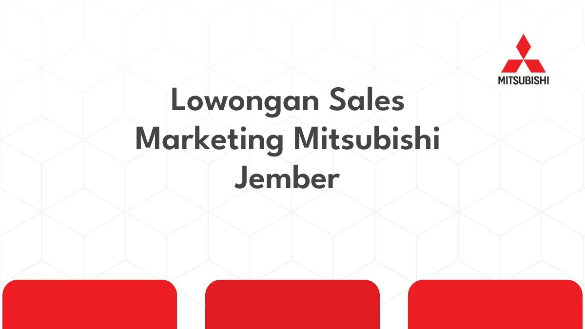 Lowongan Sales Marketing Mitsubishi Jember