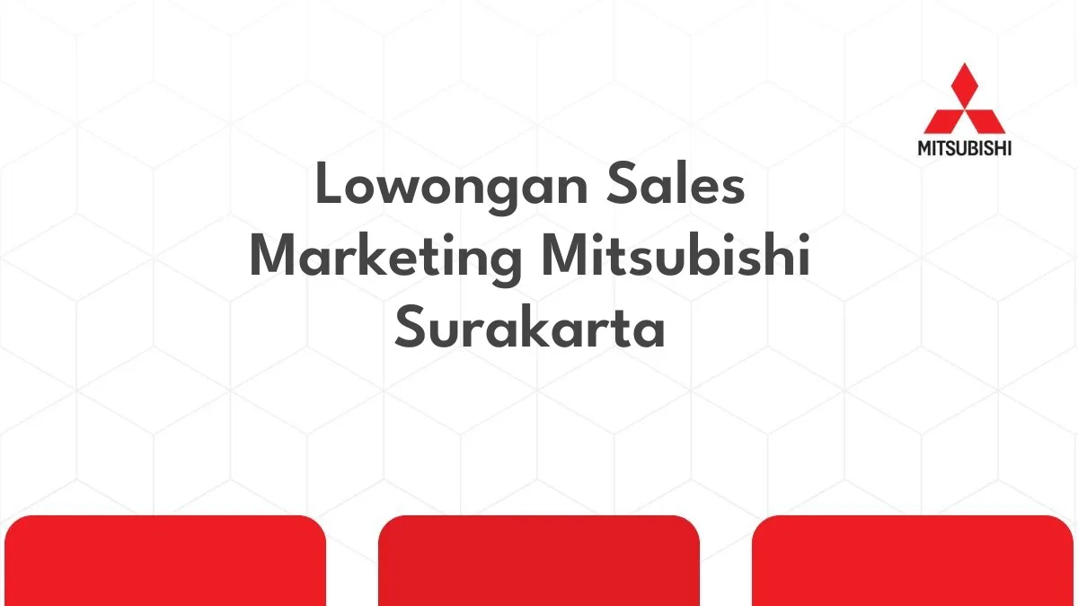 Lowongan Sales Marketing Mitsubishi Surakarta