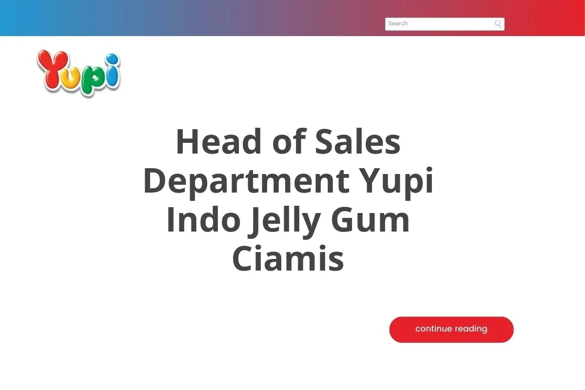 Head of Sales Department Yupi Indo Jelly Gum Ciamis