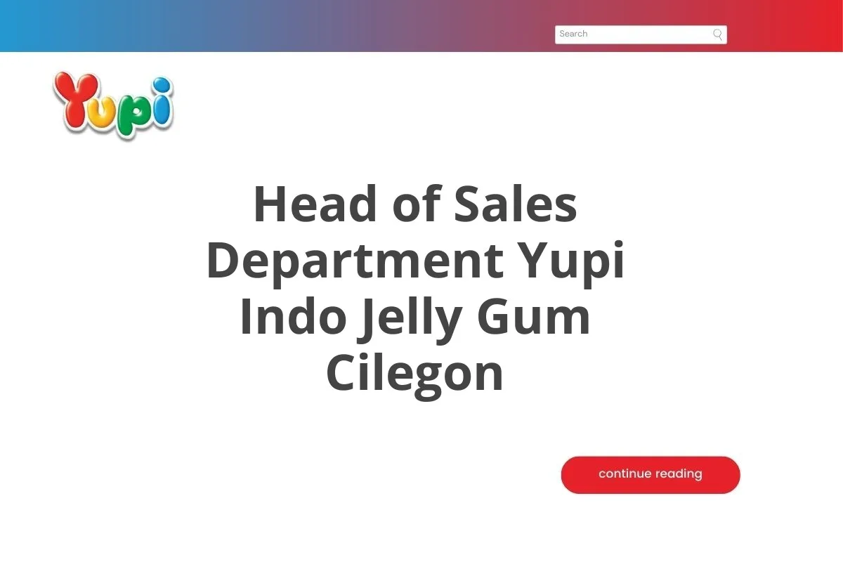 Head of Sales Department Yupi Indo Jelly Gum Cilegon