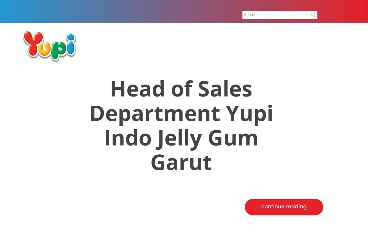 Head of Sales Department Yupi Indo Jelly Gum Garut
