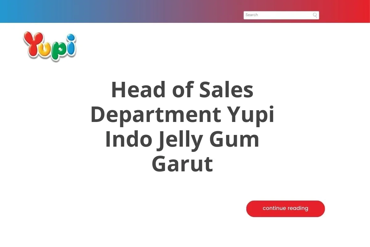 Head of Sales Department Yupi Indo Jelly Gum Garut