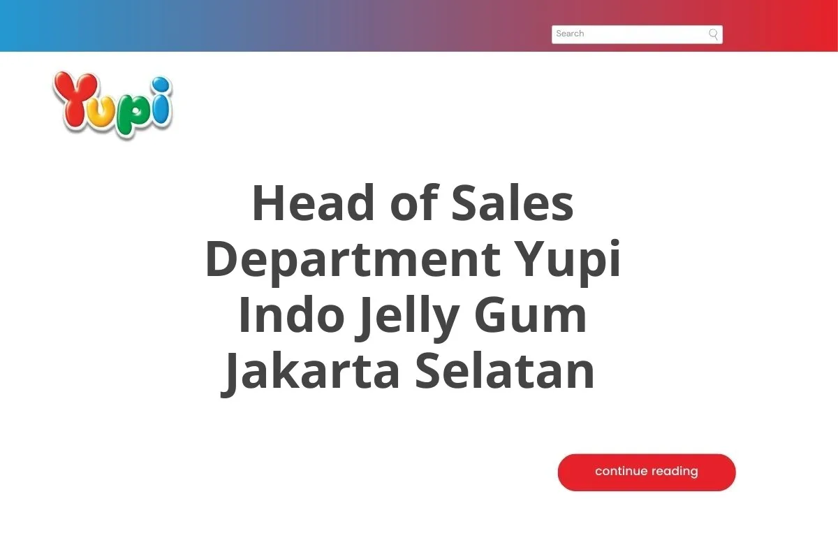 Head of Sales Department Yupi Indo Jelly Gum Jakarta Selatan