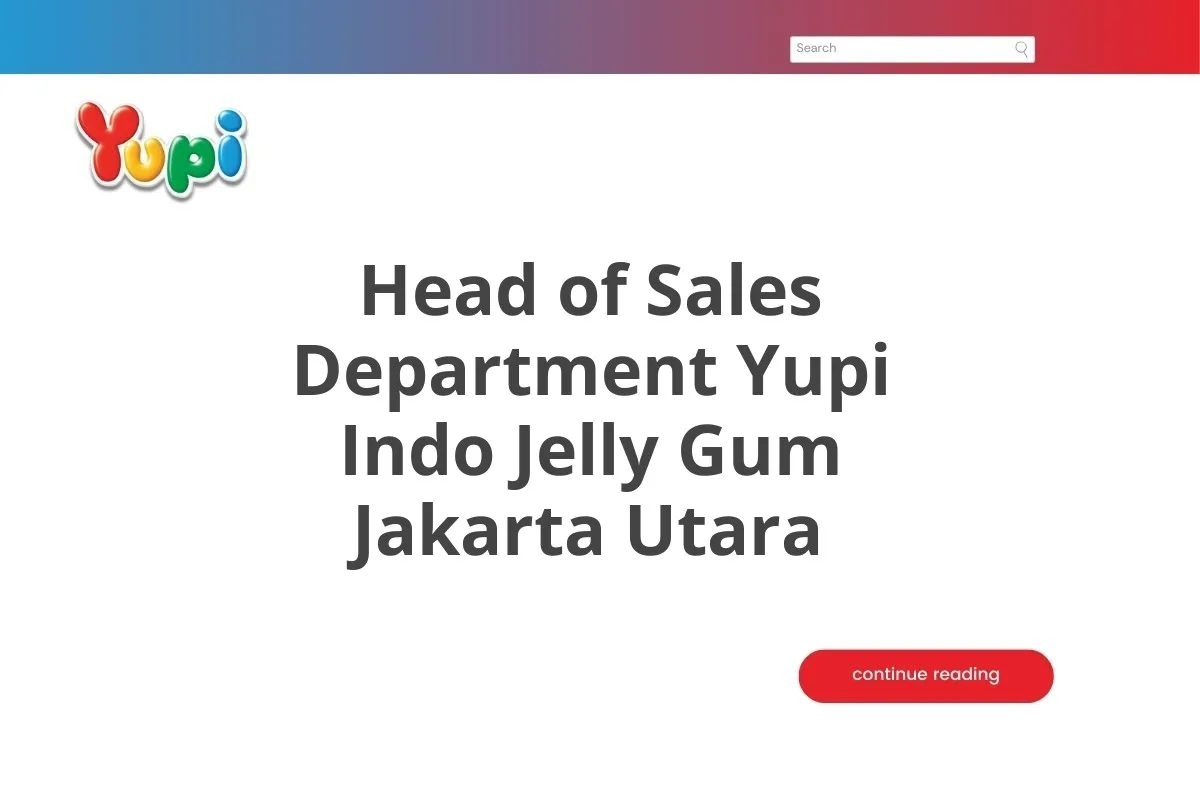 Head of Sales Department Yupi Indo Jelly Gum Jakarta Utara