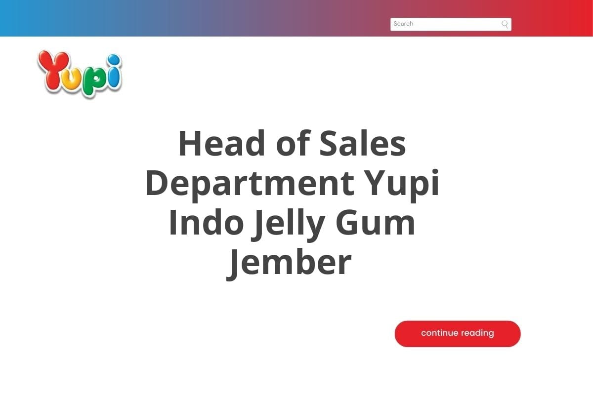 Head of Sales Department Yupi Indo Jelly Gum Jember