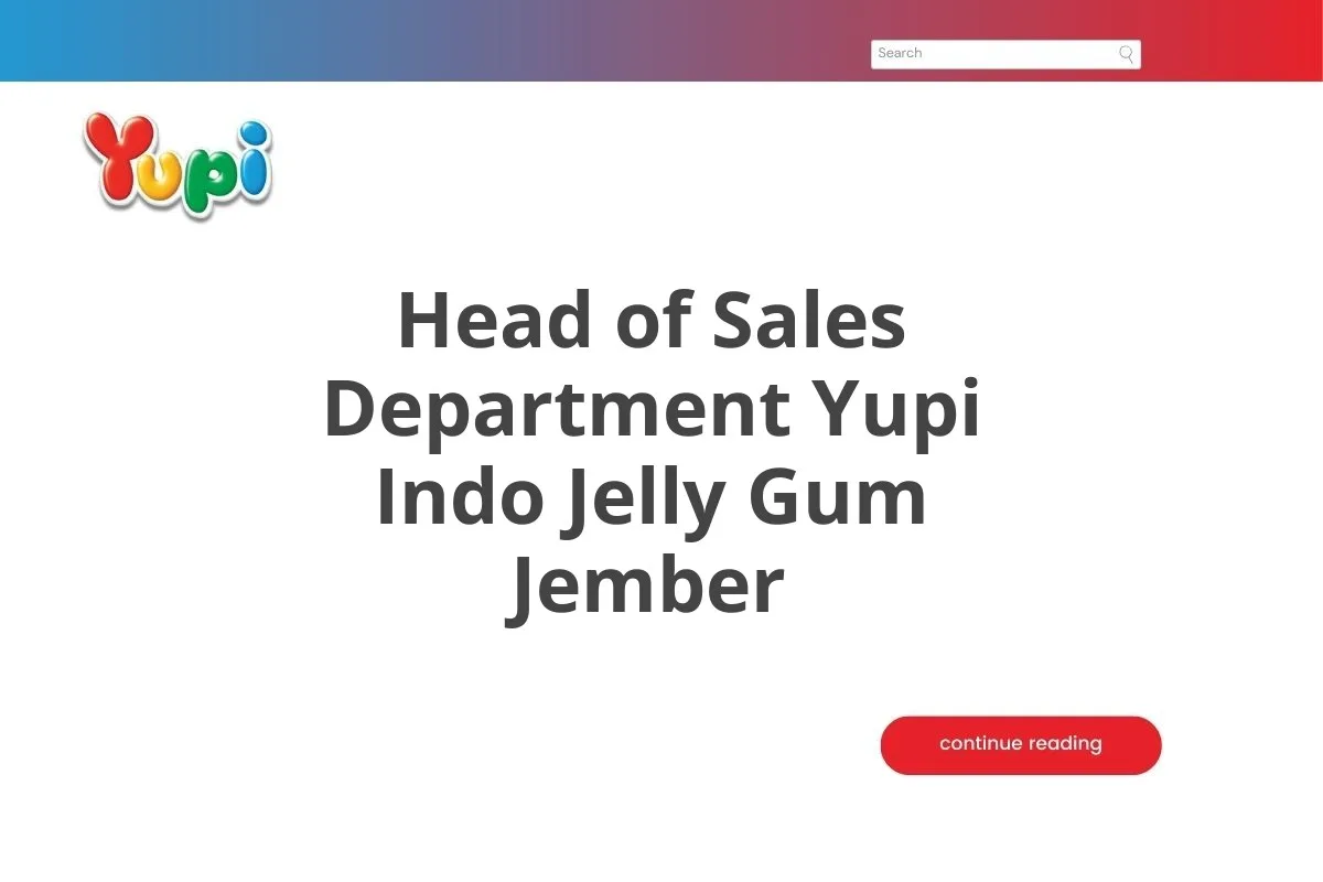 Head of Sales Department Yupi Indo Jelly Gum Jember