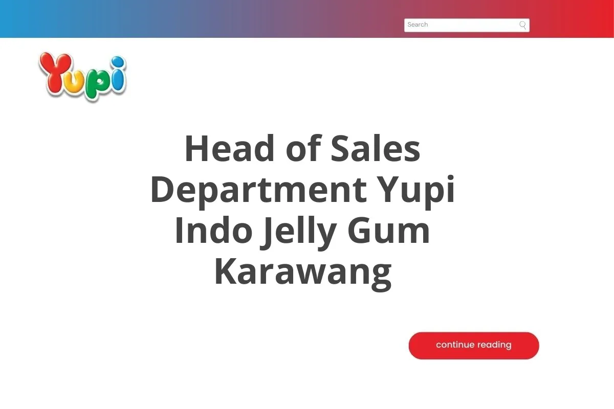 Head of Sales Department Yupi Indo Jelly Gum Karawang