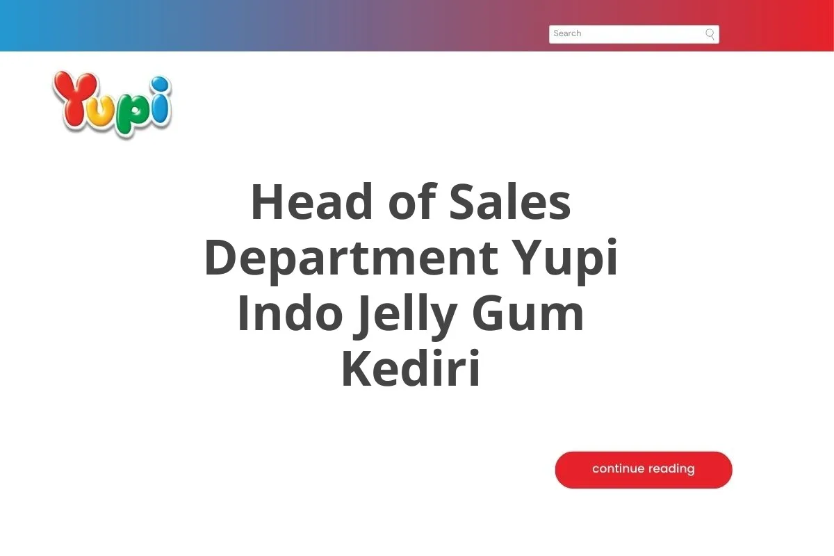 Head of Sales Department Yupi Indo Jelly Gum Kediri