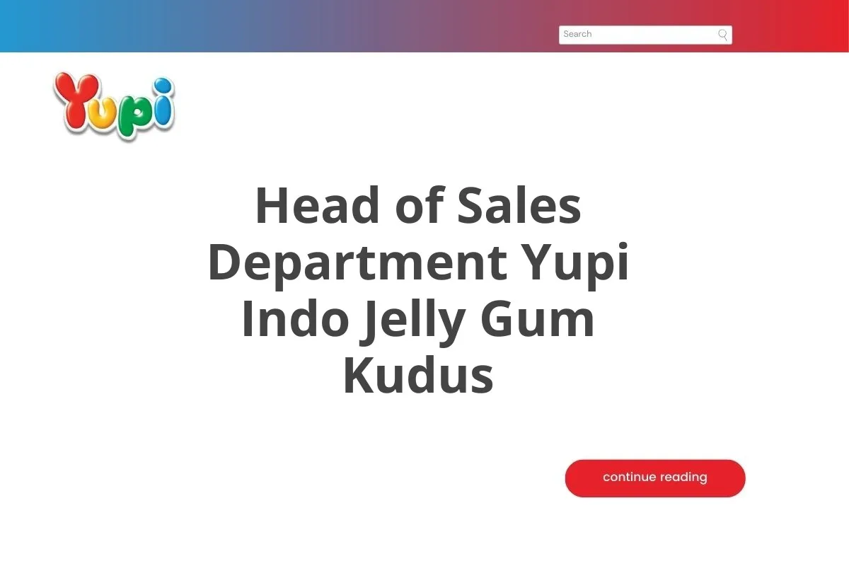 Head of Sales Department Yupi Indo Jelly Gum Kudus