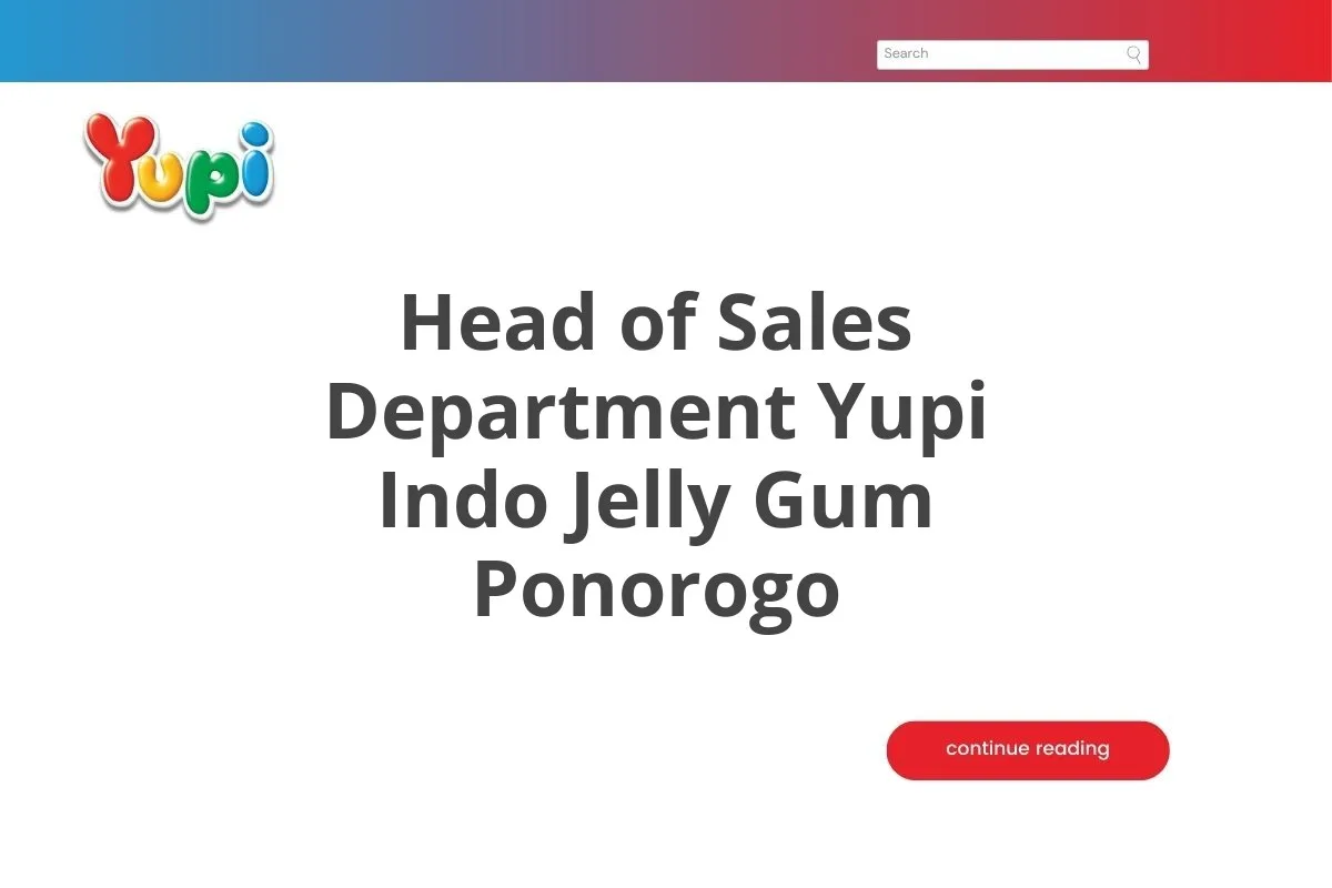 Head of Sales Department Yupi Indo Jelly Gum Ponorogo