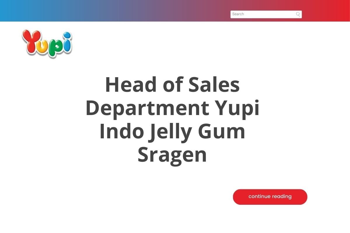 Head of Sales Department Yupi Indo Jelly Gum Sragen