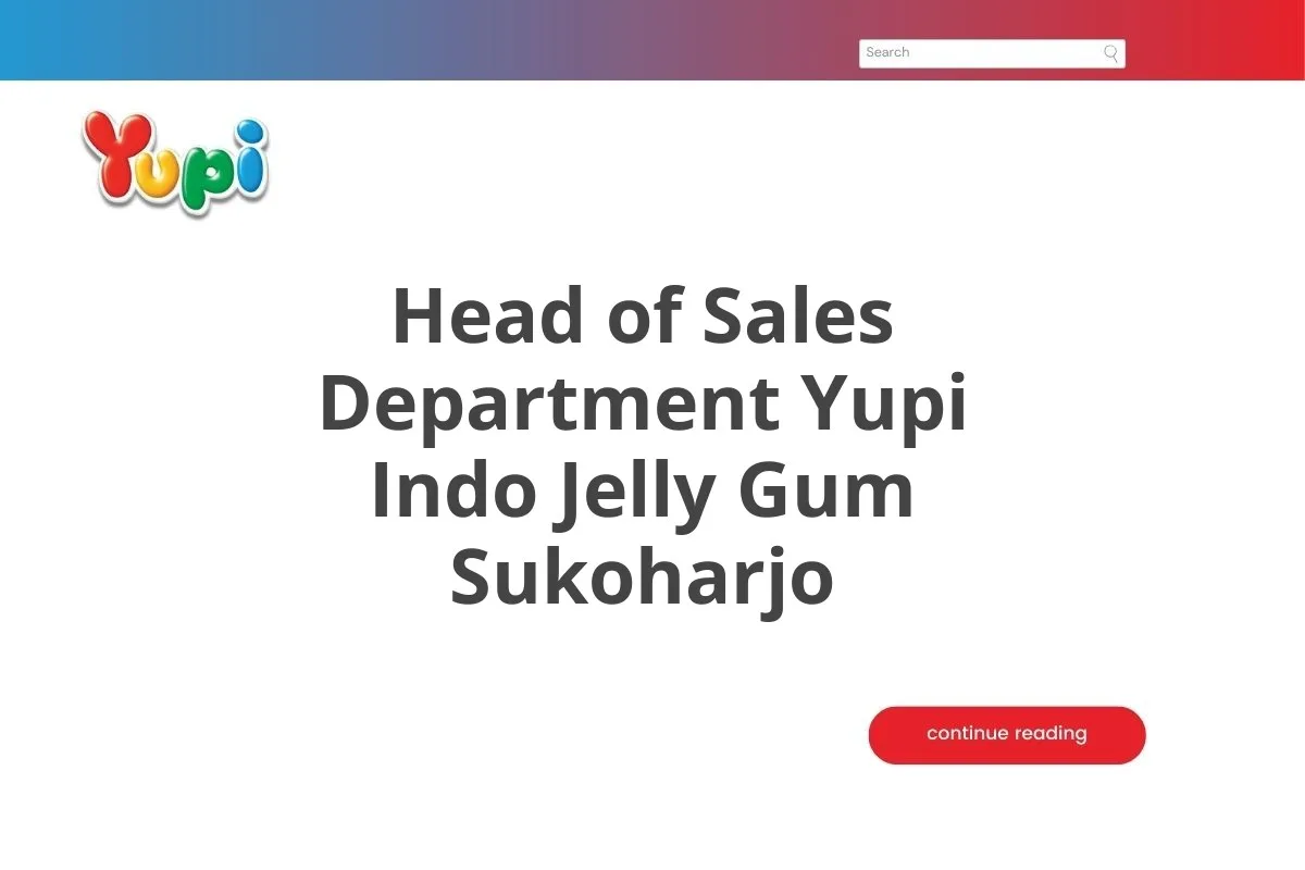 Head of Sales Department Yupi Indo Jelly Gum Sukoharjo