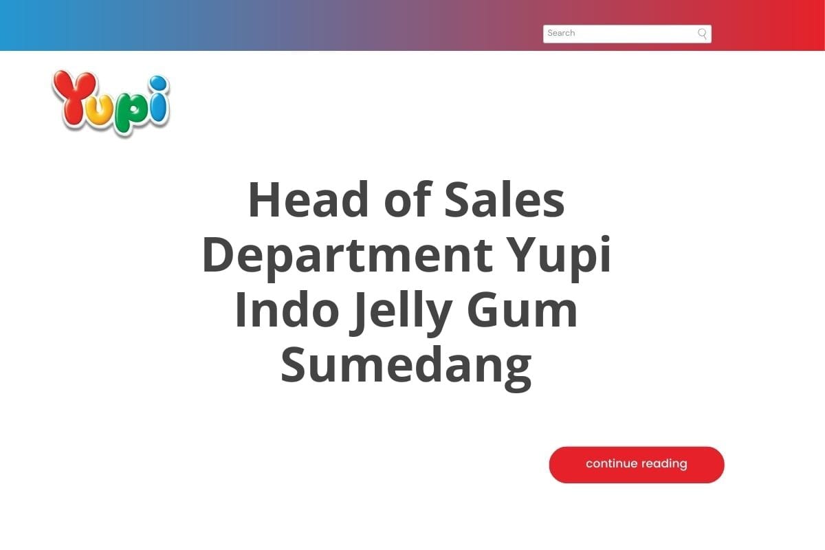 Head of Sales Department Yupi Indo Jelly Gum Sumedang