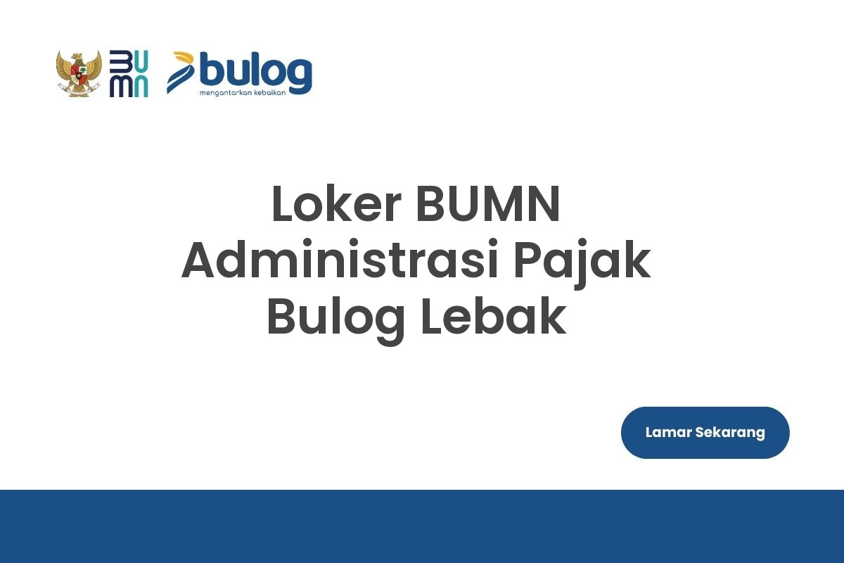 Loker BUMN Administrasi Pajak Bulog Lebak