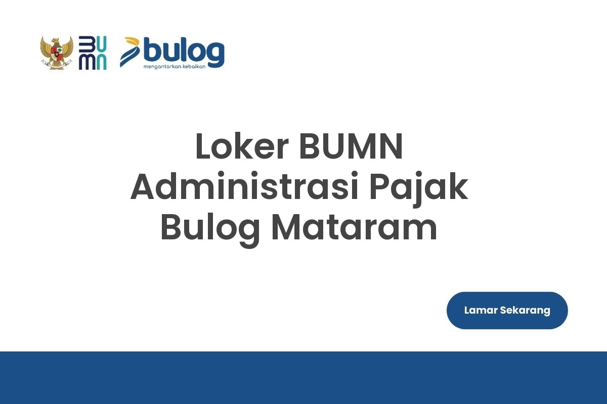 Loker BUMN Administrasi Pajak Bulog Mataram