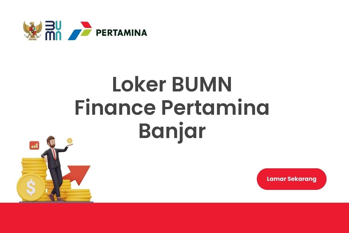 Loker BUMN Finance Pertamina Banjar